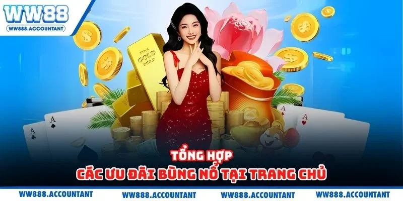 Tổng hợp các ưu đãi bùng nổ tại trang chủ